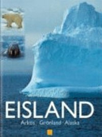 Eisland: Arktis - Grönland - Alaska