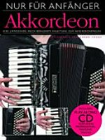 Akkordeon: eine umfassende, reich bebilderte Anleitung zum Akkordeonspielen ; mit play-along CD mit professionellen playbacks