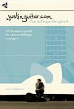 Justinguitar.com - Das Anfänger-Songbook Band 1: 100 Klassiker, speziell für Gitarren-Anfänger arrangiert
