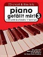 Piano gefällt mir! 50 Chart und Film Hits - Band 3: Von Pink bis Lord of the Ring - Das ultimative Spielbuch für Klavier