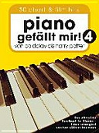 Piano gefällt mir! 50 Chart und Film Hits - Band 4: Von Coldplay bis Harry Potter - Das ultimative Spielbuch für Klavier - leicht arrangiert