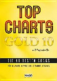 Top charts gold 10: die 40 besten Songs ; für Klavier, Keyboard, Gitarre, Gesang + 2 Playback-CDs