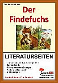 ¬Der¬ Findefuchs - Literaturseiten: Textverständnis & Lesekompetenz. Rechschreib- & Konzentrationsübungen