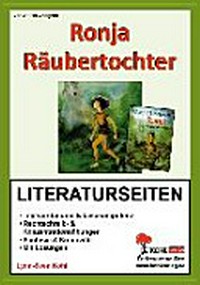 Ronja Räubertochter: Textverständnis und Lesekompetenz. Rechtschreib- und Konzentrationsübungen. Fantasie und Kreativität