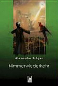Nimmerwiederkehr: Science-Fiction-Roman