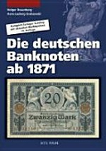 ¬Die¬ deutschen Banknoten ab 1871 [komplett farbiger Katalog mit aktuellen Marktpreisen]