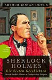 Sherlock Holmes - Die besten Geschichten, Best of Sherlock Holmes: Sechs Erzählungen, Zweisprachige Ausgabe