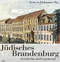Jüdisches Brandenburg - Geschichte und Gegenwart: Im Auftrag des Moses Mendelssohn Zentrums für europäisch-jüdische Studien