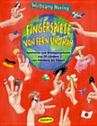 Fingerspiele [und Fingerspiel-Lieder] von fern und nah [Buch und CD] Spielverse und Bewegungslieder aus 30 Ländern von Hamburg bis Hawaii
