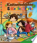 Kastanienkleber & Konfettifarbe: Knetmasse, Farbe, Klebstoff & Co. zum Selbermachen: Rezepte von klassisch bis kurios