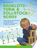 Bauklotz-Turm & Zollstock-Schiff: einfach geniale Werk-Aktionen mit Foto-Beispielen zum Bauen & Konstruieren in Kiga & Grundschule