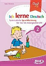 Ich lerne Deutsch Bd. 2: Systematische Sprachförderung für DaZ in der Grundschule