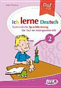 Ich lerne Deutsch Bd. 2: Systematische Sprachförderung für DaZ in der Grundschule