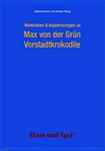 Materialien & Kopiervorlagen zu Max von der Grün: Vorstadtkrokodile Für lesestarke 4. Klassen, vor allem aber ab der 5. Klasse