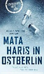 Mata Haris in Ostberlin: Fälle aus MFS, Polizei und NVA