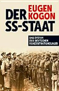 ¬Der¬ SS-Staat: das System der deutschen Konzentrationslager