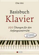 Basisbuch Klavier: 101 Übungen für den Anfangsunterricht
