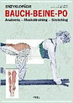 Enzyklopädie Bauch - Beine - Po: Anatomie - Muskeltraining - Stretching