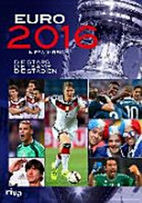 Euro 2016 in Frankreich: Die Stars, die Teams, die Stadien