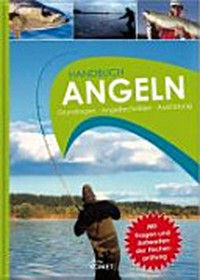 Handbuch Angeln: Grundlagen, Angeltechniken, Ausrüstung. Mit Fragen und Antworten der Fischerprüfung
