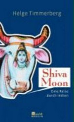Shiva moon: eine Reise durch Indien