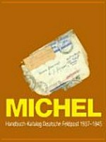 Michel Handbuch-Katalog Deutsche Feldpost 1937-1945: Ergänzend dazu: Wehrmachteinsatz im Spanischen Bürgerkrieg 1936 - 1938, Wehrmacht-Nachfolgepost ab 8.5.1945
