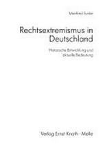 Rechtsextremismus in Deutschland: historische Entwicklung und aktuelle Bedeutung