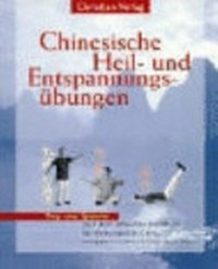 Chinesische Heil- und Entspannungsübungen: Taiji und Qigong nach dem offiziellen Handbuch der Volksrepublik China