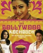 ¬Das¬ Bollywood-Kochbuch: mit 80 indischen Originalrezepten