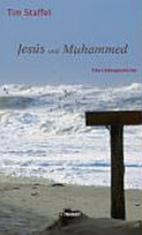 Jesus und Muhammed: eine Liebesgeschichte