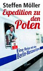Expedition zu den Polen: eine Reise mit dem Berlin-Warszawa-Express