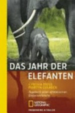 ¬Das¬ Jahr der Elefanten: Tagebuch einer afrikanischen Elefantenfamilie