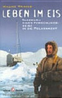 Leben im Eis: Tagebuch einer Forschungsreise in die Polarnacht