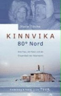 Kinnvika 80° Nord: eine Frau, ein Mann und die Einsamkeit der Polarnacht