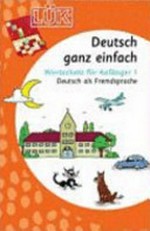 Deutsch ganz einfach 1: Deutsch als Fremdsprache