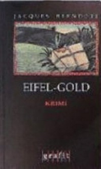 Eifel-Gold [6. Kriminalroman um Siggi Baumeister]