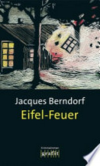 Eifel-Feuer: Kriminalroman