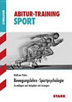 Sport - Gymnasium: Bewegungslehre, Sportpsychologie