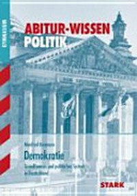 Demokratie: Grundformen und politisches System in Deutschland