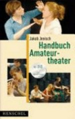 Handbuch Amateurtheater [und DVD zum Darsteller-Training]