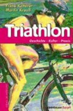 Triathlon: Geschichte, Kultur, Praxis