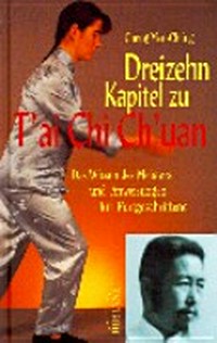 Dreizehn Kapitel zu Tai Chi Chuan: das Wissen des Meisters und Anweisungen für Fortgeschrittene