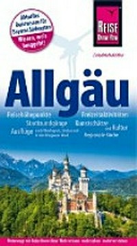 Allgäu [aktuelles Reisewissen für Bayerns Südwesten]