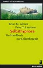 Selbsthypnose: ein Handbuch zur Selbsttherapie