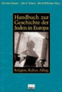 Handbuch zur Geschichte der Juden in Europa 02: Religion, Kultur, Alltag