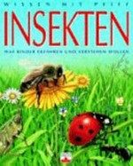 Insekten: was Kinder erfahren und verstehen wollen