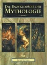 ¬Die¬ Enzyklopädie der Mythologie: klassisch, keltisch, nordisch