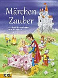 Märchen-Zauber Ab 5 Jahren: aus dem Reich der Prinzen, Feen und Zwerge