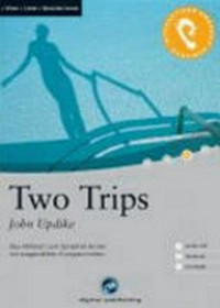 Two trips: das Hörbuch zum Sprachen lernen mit ausgewählten Kurzgeschichten ; Audio-CD, Textbuch, CD-ROM