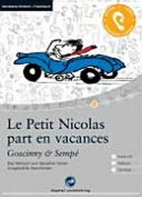 ¬Le¬ Petit Nicolas part en vacances: das Hörbuch zum Sprachen lernen ; ausgewählte Geschichten